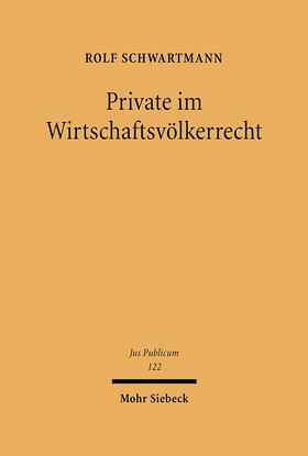 Schwartmann | Schwartmann, R: Private im Wirtschaftsvölkerrecht | Buch | 978-3-16-148457-5 | sack.de