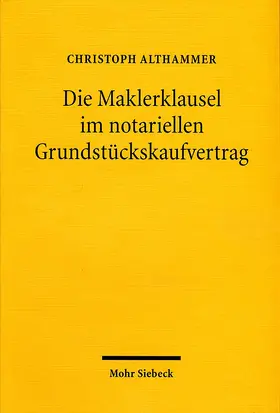 Althammer |  Die Maklerklausel im notariellen Grundstückskaufvertrag | Buch |  Sack Fachmedien