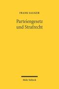 Saliger |  Parteiengesetz und Strafrecht | Buch |  Sack Fachmedien