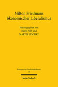 Leschke / Pies |  Milton Friedmans ökonomischer Liberalismus | Buch |  Sack Fachmedien