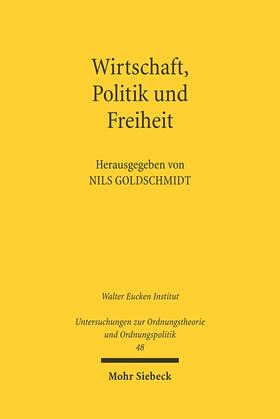 Goldschmidt |  Wirtschaft, Politik und Freiheit | Buch |  Sack Fachmedien