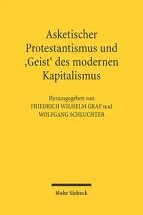 Graf / Schluchter |  Asketischer Protestantismus und der 'Geist' des modernen Kapitalismus | Buch |  Sack Fachmedien