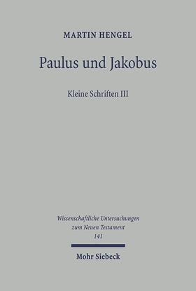 Hengel | Paulus und Jakobus. Kleine Schriften 3 | Buch | 978-3-16-148549-7 | sack.de