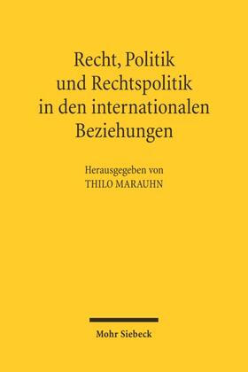 Marauhn | Recht, Politik und Rechtspolitik in den internationalen Beziehungen | Buch | sack.de