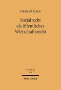 Rixen |  Sozialrecht als öffentliches Wirtschaftsrecht | Buch |  Sack Fachmedien