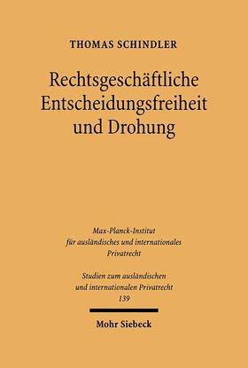 Schindler | Rechtsgeschäftliche Entscheidungsfreiheit und Drohung | Buch | 978-3-16-148588-6 | sack.de