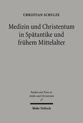 Schulze |  Medizin und Christentum in Spätantike und frühem Mittelalter | Buch |  Sack Fachmedien