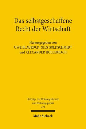 Blaurock / Goldschmidt / Hollerbach |  Das selbstgeschaffene Recht der Wirtschaft | Buch |  Sack Fachmedien