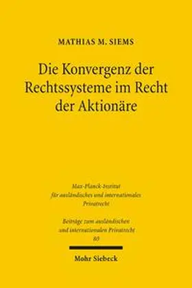 Siems |  Die Konvergenz der Rechtssysteme im Recht der Aktionäre | Buch |  Sack Fachmedien