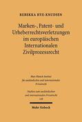 Hye-Knudsen |  Marken-, Patent- und Urheberrechtsverletzungen im europäischen Internationalen Zivilprozessrecht | Buch |  Sack Fachmedien
