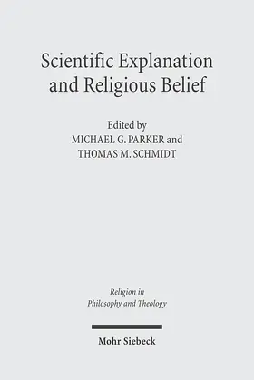 Parker / Schmidt |  Scientific Explanation and Religious Belief | Buch |  Sack Fachmedien
