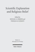 Parker / Schmidt |  Scientific Explanation and Religious Belief | Buch |  Sack Fachmedien