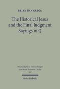 Gregg |  The Historical Jesus and the Final Judgment Sayings in Q | Buch |  Sack Fachmedien