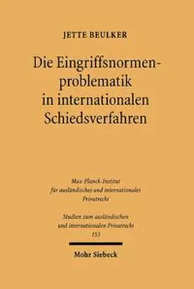 Beulker | Die Eingriffsnormenproblematik in internationalen Schiedsverfahren | Buch | 978-3-16-148756-9 | sack.de