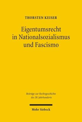 Keiser | Eigentumsrecht in Nationalsozialismus und Fascismo | Buch | 978-3-16-148757-6 | sack.de