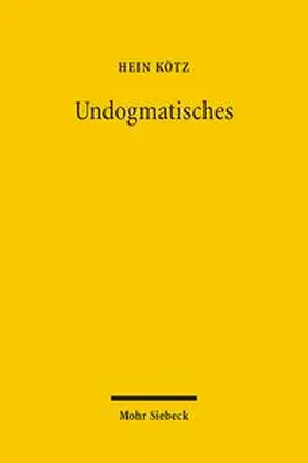 Kötz / Basedow / Hopt |  Undogmatisches | Buch |  Sack Fachmedien