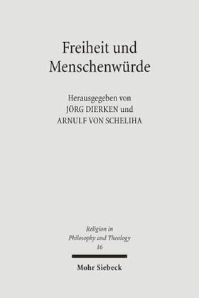 Dierken / von Scheliha | Freiheit und Menschenwürde | Buch | 978-3-16-148769-9 | sack.de
