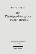 Wilke |  Die Kierkegaard-Rezeption Emanuel Hirschs | Buch |  Sack Fachmedien