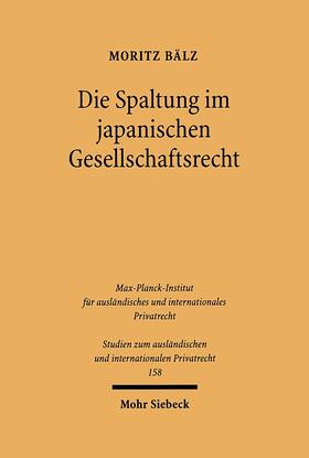 Bälz | Die Spaltung im japanischen Gesellschaftsrecht | Buch | 978-3-16-148841-2 | sack.de