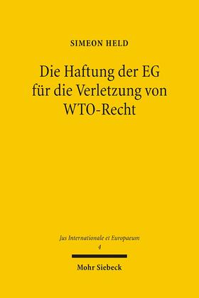 Held | Die Haftung der EG für die Verletzung von WTO-Recht | Buch | 978-3-16-148842-9 | sack.de