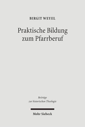 Weyel | Praktische Bildung zum Pfarrberuf | Buch | 978-3-16-148881-8 | sack.de