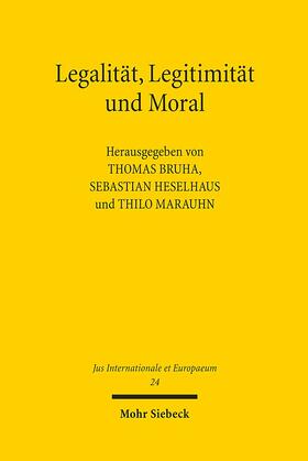 Marauhn / Heselhaus / Bruha |  Legalität, Legitimität und Moral | Buch |  Sack Fachmedien