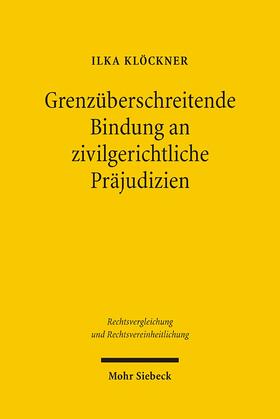 Klöckner | Grenzüberschreitende Bindung an zivilgerichtliche Präjudizien | Buch | sack.de