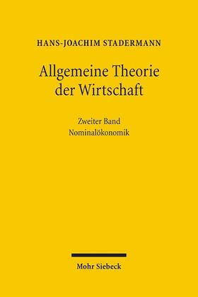 Stadermann / Steiger | Allgemeine Theorie der Wirtschaft | Buch | 978-3-16-148909-9 | sack.de