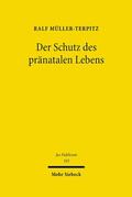 Müller-Terpitz |  Müller-Terpitz, R: Schutz des pränatalen Lebens | Buch |  Sack Fachmedien
