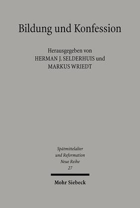 Selderhuis / Wriedt |  Bildung und Konfession | Buch |  Sack Fachmedien