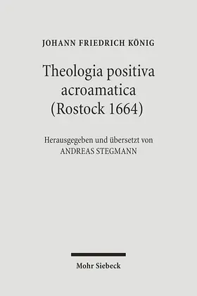 König / Stegmann |  Theologia positiva acroamatica (Rostock 1664) | Buch |  Sack Fachmedien