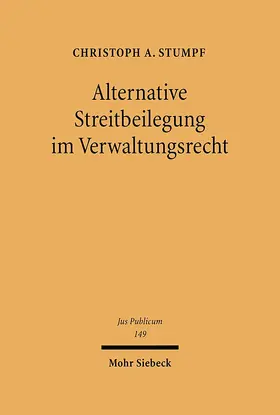 Stumpf / Bielefeld |  Alternative Streitbeilegung im Verwaltungsrecht | Buch |  Sack Fachmedien