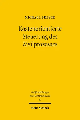Breyer |  Kostenorientierte Steuerung des Zivilprozesses | Buch |  Sack Fachmedien