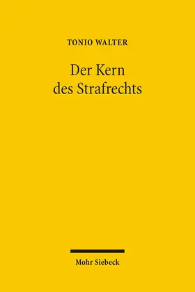 Walter |  Der Kern des Strafrechts | Buch |  Sack Fachmedien