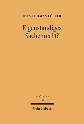 Füller | Eigenständiges Sachenrecht? | Buch | 978-3-16-148993-8 | sack.de