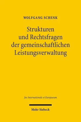 Schenk |  Strukturen und Rechtsfragen der gemeinschaftlichen Leistungsverwaltung | Buch |  Sack Fachmedien