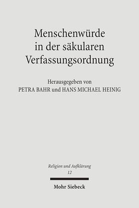 Bahr / Heinig | Menschenwürde in der säkularen Verfassungsordnung | Buch | 978-3-16-149021-7 | sack.de