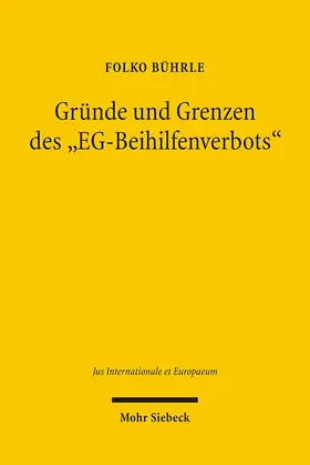 Bührle |  Gründe und Grenzen des "Beihilfenverbots" | Buch |  Sack Fachmedien