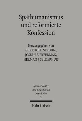 Strohm / Freedman / Selderhuis | Späthumanismus und reformierte Konfession | Buch | 978-3-16-149042-2 | sack.de