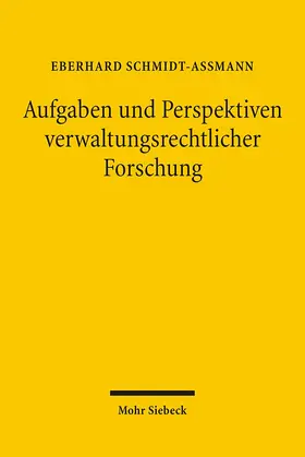 Schmidt-Aßmann |  Aufgaben und Perspektiven verwaltungsrechtlicher Forschung | Buch |  Sack Fachmedien
