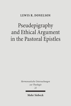 Donelson | Pseudepigraphy and Ethical Argument in the Pastoral Epistles | Buch | 978-3-16-149082-8 | sack.de