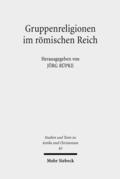 Rüpke |  Gruppenreligionen im römischen Reich | Buch |  Sack Fachmedien