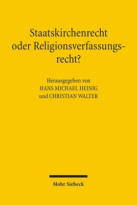 Heinig / Walter |  Staatskirchenrecht oder Religionsverfassungsrecht? | Buch |  Sack Fachmedien