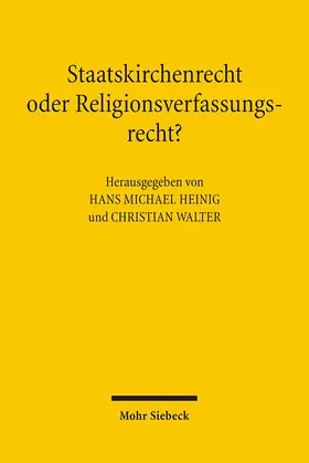 Heinig / Walter |  Staatskirchenrecht oder Religionsverfassungsrecht? | Buch |  Sack Fachmedien