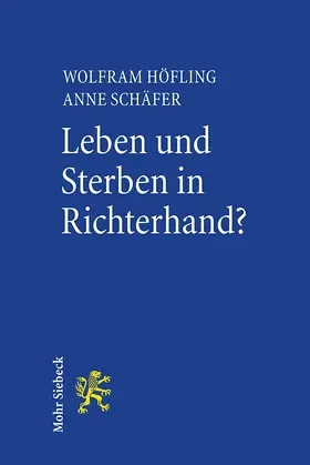 Höfling / Schäfer | Leben und Sterben in Richterhand? | Buch | 978-3-16-149140-5 | sack.de