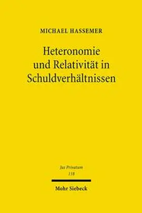 Hassemer |  Heteronomie und Relativität in Schuldverhältnissen | Buch |  Sack Fachmedien