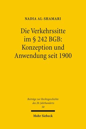 Al-Shamari / Nörr / Rückert | Die Verkehrssitte im § 242 BGB: Konzeption und Anwendung seit 1900 | Buch | 978-3-16-149150-4 | sack.de