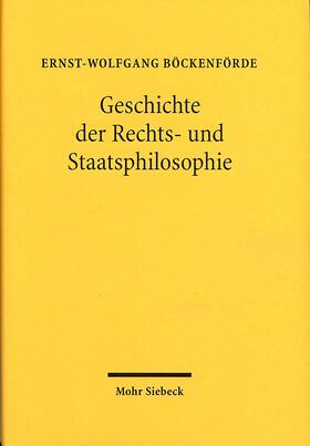 Böckenförde |  Böckenförde, E: Geschichte der Rechts- und Staatsphilosophie | Buch |  Sack Fachmedien