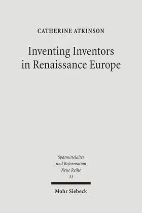 Atkinson | Inventing Inventors in Renaissance Europe | Buch | 978-3-16-149187-0 | sack.de