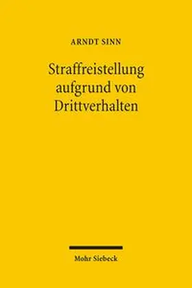 Sinn |  Straffreistellung aufgrund von Drittverhalten | Buch |  Sack Fachmedien
